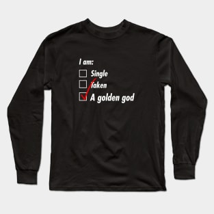 Single Taken Golden God Long Sleeve T-Shirt